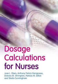 Dosage Calculations for Nurses - June Olsen, Emeritus, RN, MS