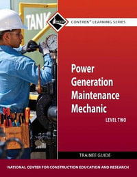 Power Generation Maintenance Mechanic Trainee Guide, Level 2 - NCCER