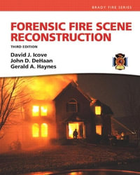 Forensic Fire Scene Reconstruction : Fire Investigation I & II - David Icove