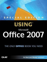 Special Edition Using Microsoft Office 2007 - Ed Bott