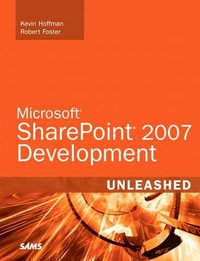 Microsoft SharePoint 2007 Development Unleashed - Robert Foster