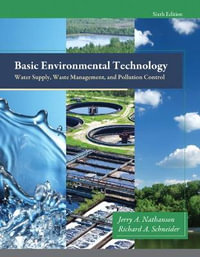 Basic Environmental Technology : Water Supply, Waste Management and Pollution Control - Jerry Nathanson