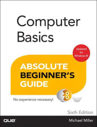 Computer Basics Absolute Beginner's Guide, Windows 8 Edition : Com Bas Absol Beg Gui W 8_p6 - Michael Miller