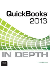 QuickBooks 2013 In Depth : In Depth - Laura Madeira