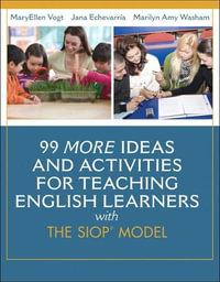 99 MORE Ideas and Activities for Teaching English Learners with the SIOP Model : SIOP Series - MaryEllen Vogt