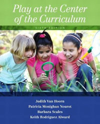 Play at the Center of the Curriculum - Judith VanHoorn