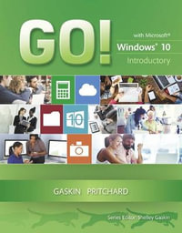 GO! with Windows 10 Introductory : GO! for Office 2013 - Shelley Gaskin