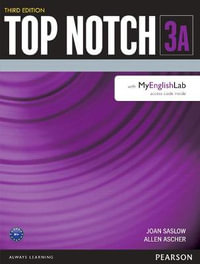 Top Notch 3 Student Book Split A with MyLab English - Joan Saslow