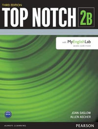 Top Notch 2 Student Book Split B with MyLab English - Joan Saslow