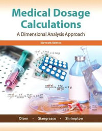 Medical Dosage Calculations : A Dimensional Analysis Approach - June Olsen, Emeritus, RN, MS