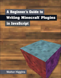A Beginner's Guide to Writing Minecraft Plugins in JavaScript - Walter Higgins
