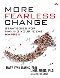 More Fearless Change : Strategies for Making Your Ideas Happen - Mary Lynn Manns, Ph.D.