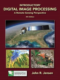 Introductory Digital Image Processing : A Remote Sensing Perspective - John Jensen