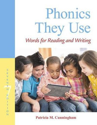 Phonics They Use : Words for Reading and Writing - Patricia Cunningham