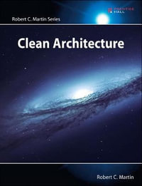 Clean Architecture : A Craftsman's Guide to Software Structure and Design - Robert Martin