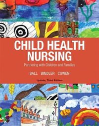 Child Health Nursing, Updated Edition - Jane Ball