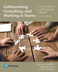 Collaborating, Consulting and Working in Teams for Students with Special Needs : 8th edition - Ann Knackendoffel