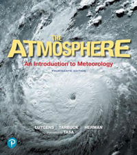 Atmosphere, The : An Introduction to Meteorology - Frederick Lutgens