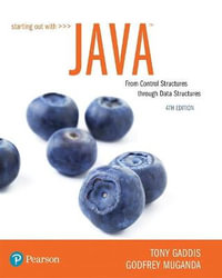 Starting Out with Java : From Control Structures through Data Structures - Tony Gaddis