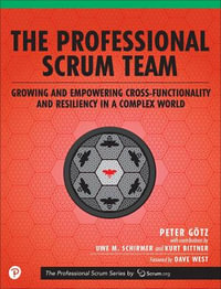 Professional Scrum Team, The : The Professional Scrum Series - Peter Goetz