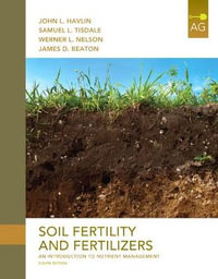 Soil Fertility and Fertilizers : An Introduction to Nutrient Management - John Havlin