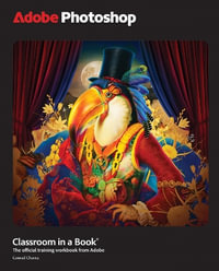 Adobe Photoshop Classroom in a Book 2025 Release : Classroom in a Book - Conrad Chavez