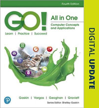 GO! All in One : Computer Concepts and Applications - Shelley Gaskin