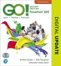 Go! with Microsoft Office 365, PowerPoint 2019 Comprehensive - Shelley Gaskin