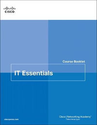 IT Essentials Course Booklet, Version 7 : 7th edition - Cisco Networking Academy