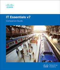 IT Essentials Companion Guide v7 : Companion Guide - Cisco Networking Academy
