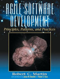 Agile Software Development, Principles, Patterns, and Practices : Alan Apt Series - Robert Martin