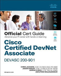 Cisco Certified DevNet Associate DEVASC 200-901 Official Cert Guide : Official Cert Guide - Chris Jackson