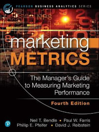 Marketing Metrics : 4th Edition - The Manager's Guide to Measuring Marketing Performance - David Reibstein