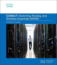 Switching, Routing, and Wireless Essentials Companion Guide (CCNAv7) : Companion Guide - Cisco Networking Academy