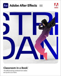 Adobe After Effects Classroom in a Book (2021 release) : Classroom in a Book - Lisa Fridsma