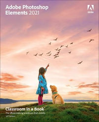 Adobe Photoshop Elements 2021 Classroom in a Book : Classroom in a Book - Jeff Carlson