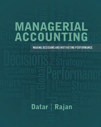 Managerial Accounting : Decision Making and Motivating Performance - Srikant Datar