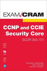 CCNP and CCIE Security Core SCOR 350-701 Exam Cram : Exam Cram - Eddie Mendonca