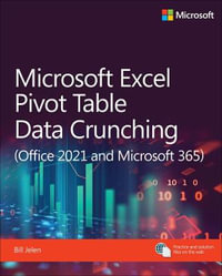 Microsoft Excel Pivot Table Data Crunching (Office 2021 and Microsoft 365) : Business Skills - Bill Jelen