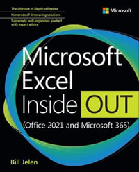 Microsoft Excel Inside Out (Office 2021 and Microsoft 365) : Inside Out - Bill Jelen