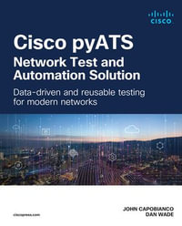 Cisco pyATS — Network Test and Automation Solution : Data-driven and reusable testing for modern networks - John Capobianco