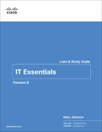 IT Essentials Labs and Study Guide Version 8 : Companion Guide - Cisco Networking Academy