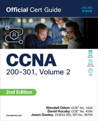 CCNA 200-301 Official Cert Guide, Volume 2 : Official Cert Guide - Wendell Odom