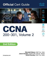 CCNA 200-301 Official Cert Guide, Volume 2 : Official Cert Guide - Wendell Odom