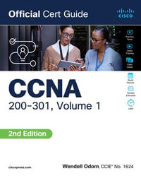 CCNA 200-301 Official Cert Guide, Volume 1 : Official Cert Guide - Wendell Odom