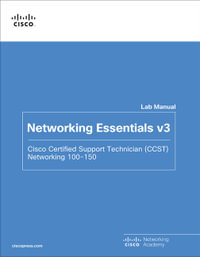 Networking Essentials Lab Manual v3 : Cisco Certified Support Technician (CCST) Networking 100-150 - Cisco Networking Academy