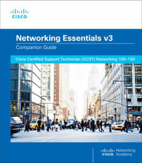 Networking Essentials Companion Guide v3 : Cisco Certified Support Technician (CCST) Networking 100-150 - Cisco Networking Academy