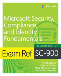 Exam Ref SC-900 Microsoft Security, Compliance, and Identity Fundamentals : Exam Ref - Yuri Diogenes
