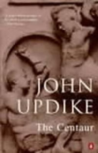 The Centaur : Penguin Modern Classics - John Updike