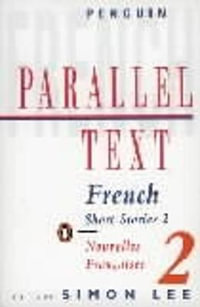 Parallel Text: French Short Stories : Nouvelles Francaises - Various Authors